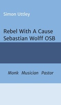 Cover: Rebel With A Cause - Sebastian Wolff OSB - tredition