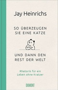 Cover: So &uuml;berzeugen Sie eine Katze - und dann den Rest der Welt - DuMont Buchverlag