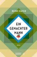Cover: Ein gemachter Mann - DuMont Buchverlag