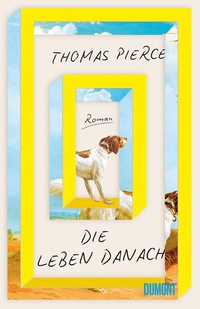 Enlarge image Cover: Die Leben danach - DuMont Buchverlag