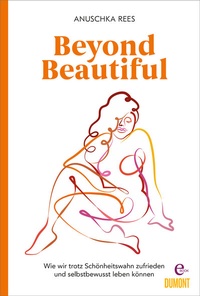 Abbildung von: Beyond Beautiful - DuMont Buchverlag