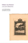 Cover: Kilian von Steiner und seine Bibliothek - Deutsche Schillerges.