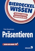 Cover: Bierdeckelwissen Pr&auml;sentieren - Heragon Verlag GmbH