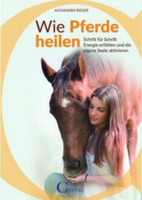 Abbildung von: Wie Pferde heilen - Crystal Verlag