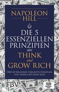 Abbildung von: Die 5 essenziellen Prinzipien aus Think and Grow Rich - FinanzBuch Verlag