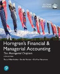Abbildung von: Horngren's Financial & Managerial Accounting, The Managerial Chapters and The Financial Chapters + MyLab Accounting with Pearson eText, Global Edition - Pearson Education Limited