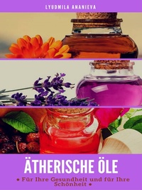 Abbildung von: Ätherische Öle Für Ihre Gesundheit Und Ihre Schönheit - Tektime
