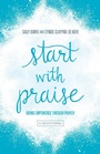 Cover: Start with Praise - Harvest House Publishers