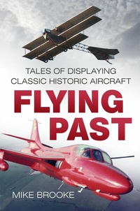Abbildung von: Flying Past - The History Press Ltd