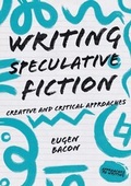 Cover: Writing Speculative Fiction - Bloomsbury Academic