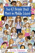 Cover: The 47 People You'll Meet in Middle School - Knopf Books for Young Readers