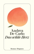 Cover: Das wilde Herz - Diogenes