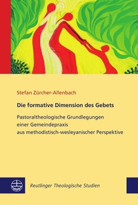 Abbildung von: Die formative Dimension des Gebets - Evangelische Verlagsanstalt