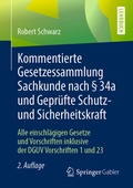 Cover: Kommentierte Gesetzessammlung Sachkunde nach &sect; 34a und Gepr&uuml;fte Schutz- und Sicherheitskraft - Springer Gabler