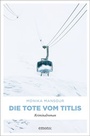 Cover: Die Tote vom Titlis - Emons Verlag