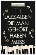 Cover: 111 Jazz-Alben, die man geh&ouml;rt haben muss - Emons Verlag