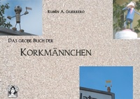 Abbildung von: Das große Buch der Korkmännchen - Books on Demand