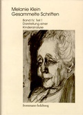 Cover: Melanie Klein: Gesammelte Schriften / Band IV,1: Darstellung einer Kinderanalyse, Teil 1 - frommann-holzboog