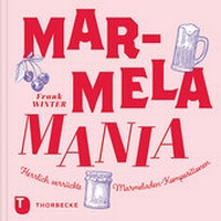 Enlarge image Cover: MarmelaMania - Jan Thorbecke Verlag