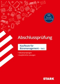 Abbildung von: STARK Kaufleute für Büromanagement - Abschlussprüfung Teil 2 - Prüfungsvorbereitung - Stark Verlag
