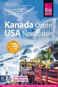 Cover: Reise Know-How Reisef&uuml;hrer Kanada Osten / USA Nordosten - Reise Know-How Verlag Dr. Hans-R. Grundmann GmbH