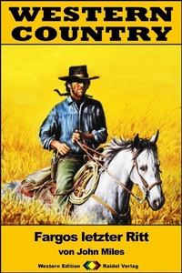 Enlarge image Cover: WESTERN COUNTRY 275: Fargos letzter Ritt - Raidel Vlg eBooks