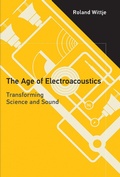 Cover: The Age of Electroacoustics - MIT Press