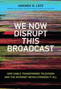 Cover: We Now Disrupt This Broadcast - MIT Press