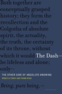 Cover: The Dash#The Other Side of Absolute Knowing - MIT Press