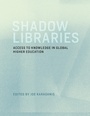 Cover: Shadow Libraries - MIT Press