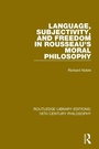 Cover: Language, Subjectivity, and Freedom in Rousseau's Moral Philosophy - Routledge