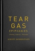 Cover: Tear Gas Epiphanies - McGill-Queen's University Press