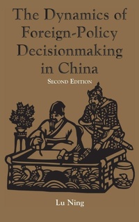 Enlarge image Cover: The Dynamics Of Foreign-policy Decisionmaking In China - Routledge