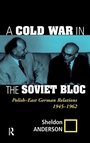 Cover: A Cold War In The Soviet Bloc - Routledge