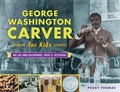 Cover: George Washington Carver for Kids - Chicago Review Press