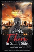 Cover: I Am The Thorn In Satan's Side! - Page Publishing Inc.