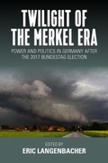 Cover: Twilight of the Merkel Era - Berghahn Books