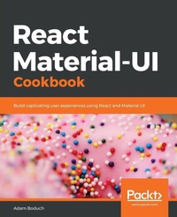 Enlarge image Cover: React Material-UI Cookbook - Packt Publishing