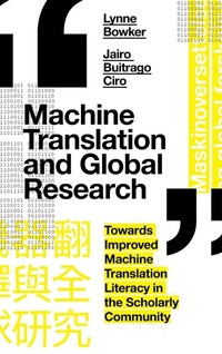 Enlarge image Cover: Machine Translation and Global Research - Emerald Publishing Limited