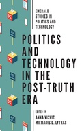 Cover: Politics and Technology in the Post-Truth Era - Emerald Publishing Limited