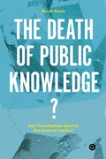 Cover: The Death of Public Knowledge? - Goldsmiths Press