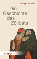 Cover: Geschichte des Z&ouml;libats - Verlag Herder