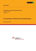 Cover: Die Anwendung von Matrizen bei der Netzwerkanalyse - GRIN Verlag