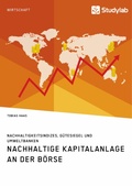 Cover: Nachhaltige Kapitalanlage an der B&ouml;rse. Nachhaltigkeitsindizes, G&uuml;tesiegel und Umweltbanken - GRIN Verlag