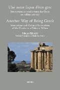 Cover: Une autre facon d'etre grec: interactions et productions des Grecs en milieu colonial. Another Way of Being Greek: Interactions and Cultural Innovations of the Greeks in a Colonial Milieu - Peeters Publishers