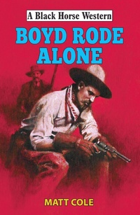 Enlarge image Cover: Boyd Rode Alone - Robert Hale Fiction