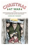 Cover: Christmas at War - True Stories of How Britain Came Together on the Home Front - John Blake