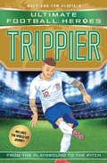 Cover: Trippier (Ultimate Football Heroes - International Edition) - includes the World Cup Journey! - Dino Books