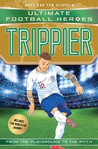Abbildung von: Trippier (Ultimate Football Heroes - International Edition) - includes the World Cup Journey! - Dino Books