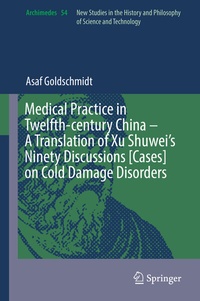 Abbildung von: Medical Practice in Twelfth-century China - A Translation of Xu Shuwei's Ninety Discussions [Cases] on Cold Damage Disorders - Springer